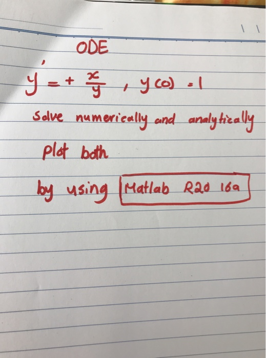 ODE Sdlve numericelly and anelyhirall plet both. by using Matilab Rad id