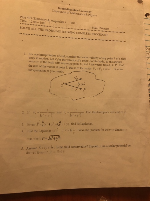 Grambling State University Department of Mathematics &Physics Phys 405 Elecericitys 1 Time: 12:00- 1:00 Max. 100 point SOLVE