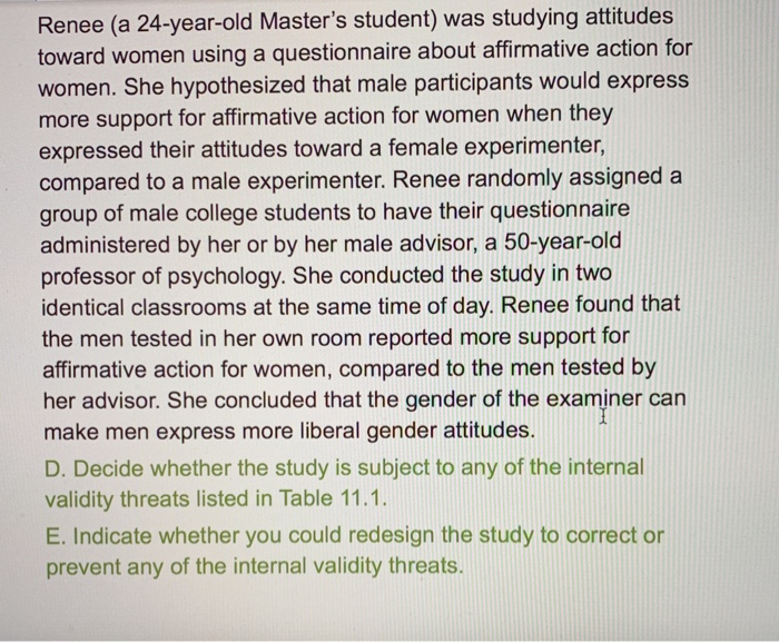 Renee (a 24-year-old Masters student) was studying attitudes toward women using a questionnaire about affirmative action for