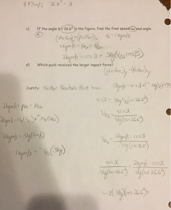 c) If the angle P 26.6° in the figure, find the final speedveand angle a. COS ) Which puck received the lrger impact force e sino 3 sh(on coso Cos 266