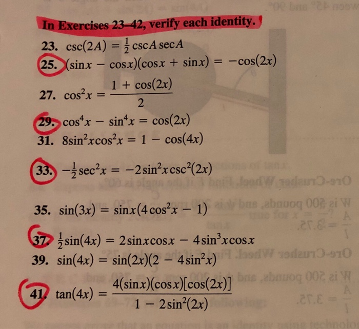 In Exerci 23. cs 25>(sinx-cosx)(cosx + sinx) =-cos(2x) ises 23-42, verify each identity. o(24)= cscA secA 1 + cos(2x ) 27. co