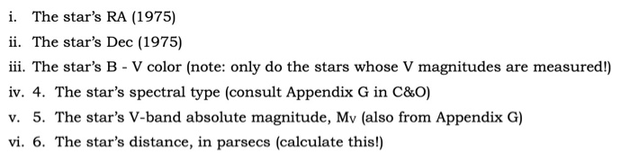 i. The stars RA (1975) ii. The stars Dec (1975) iii. The stars B - V color (note: only do the stars whose V magnitudes are