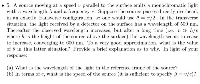5. A source moving at a speed v parallel to the surface emits a monochromatic light with a wavelength λ and a frequency v. Su