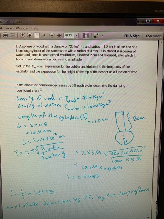 tor.pdf-Adobe it View Window Help Fill & Sign Comment 2. A sphere of wood with a density of 720 kg/m2, and radius 1.2 cm is a