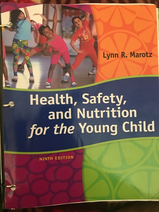 Lynn R. Marotz Health, Safety, and Nutrition for the Young Child NINTH EDITION