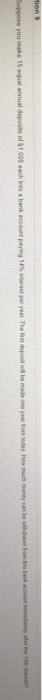 uppose you make SS equal are ual deposts of St O00 each rto a bank accoum paying S ianat per year Th. first depastne made one yea tum todey te moi soney (an be we aam bom fn bra a oo nnd teケatu