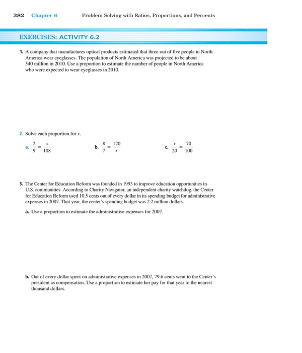 382 Chapter 6 Problem Solving with Ratios, Proportions, and Percents EXERCISES: ACTIVITY 6.2 1. A company that manufactures o