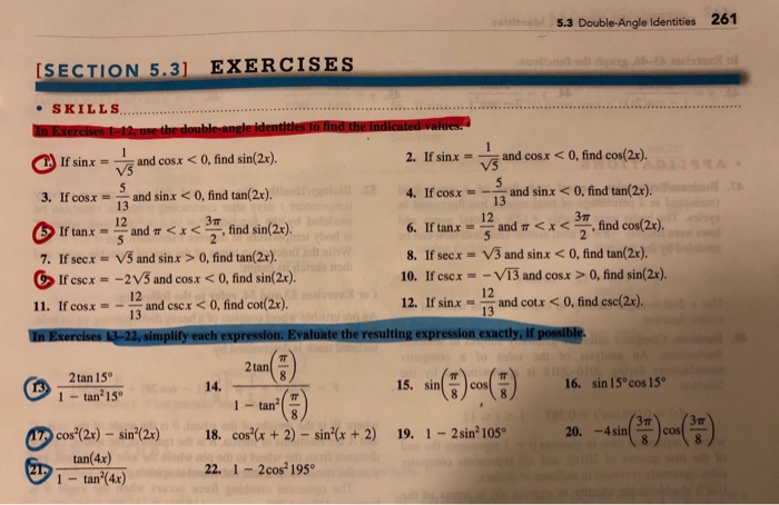 5.3 Double-Angle Identities 261 SECTION 5.31 EXERCISES . SKIL LS... and cosx < 0, find cos(2x). If sinx T and cosx < 0, find