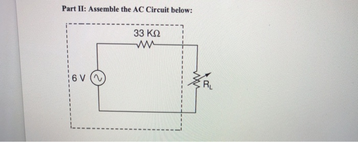 Part II: Assemble the AC Circuit below: Ru