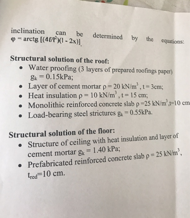 inclination can be determined by the equations: Structural solution of the roof: Water proofing (3 layers of prepared roofing