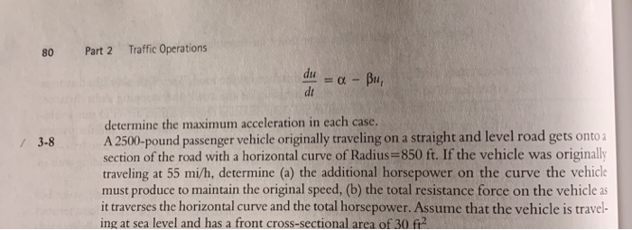80 Part 2 Traffic Operations dtu di determine the maximum acceleration in each case. A 2500-pound passenger vehicle originall