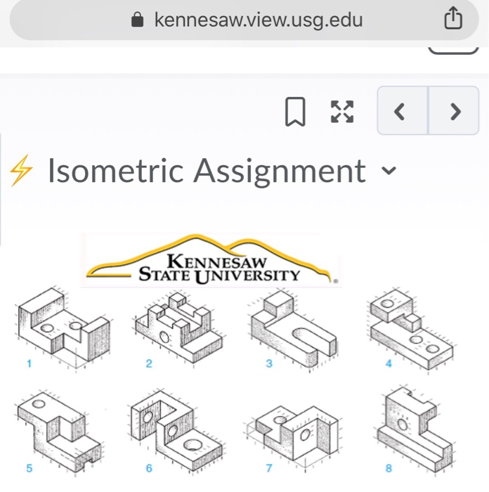 kennesaw.view.usg.edu Isometric Assignment KENNESAW STATE UNIVERSITY 2 3 5 6 7 8