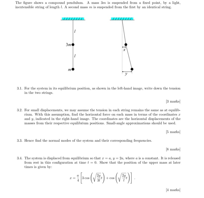 The figure shows a compound pendulum A mass 3m is suspended from a fixed point, by a light inextensible string of length l. A