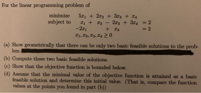 For the linear programming problem of minimize 51 22 3z3 subject to 23 +3x4 2 -2x1 + T3 (a) Show geometrically that there can