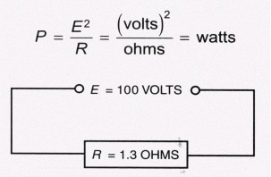 E2 (volts R ohms = watts O E = 100 VOLTS- R = 1 .3 OHMS