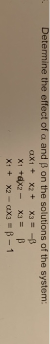 Determine the effect of α and β on the solutions of the system: