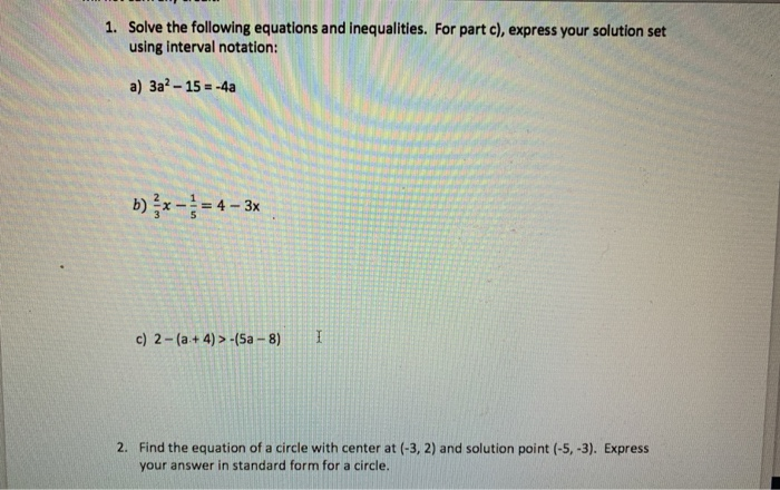 Solve the following equations and inequalities. For part c), express your solution set using interval notation: 1. a) 3a2-15-